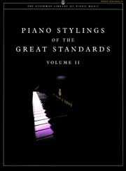 Piano Stylings of the Great Standards Volume II